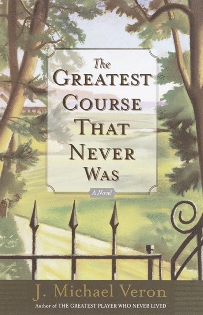 J. Michael Veron - Greatest Course That Never Was, E-bok