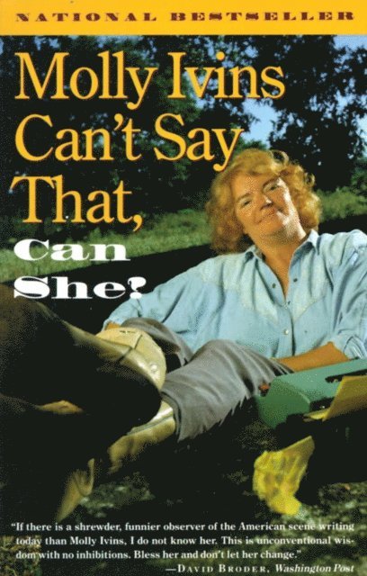 Molly Ivins - Molly Ivins Can't Say That, Can She?, E-bok
