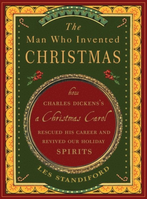 Les Standiford - Man Who Invented Christmas, E-bok