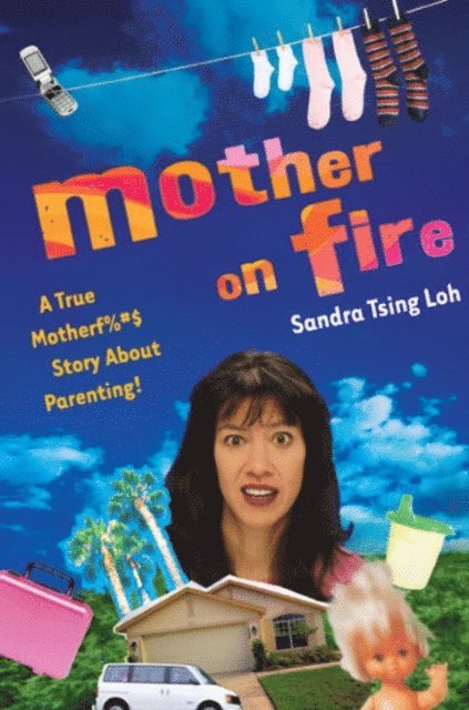 Sandra Tsing Loh - Mother on Fire, E-bok