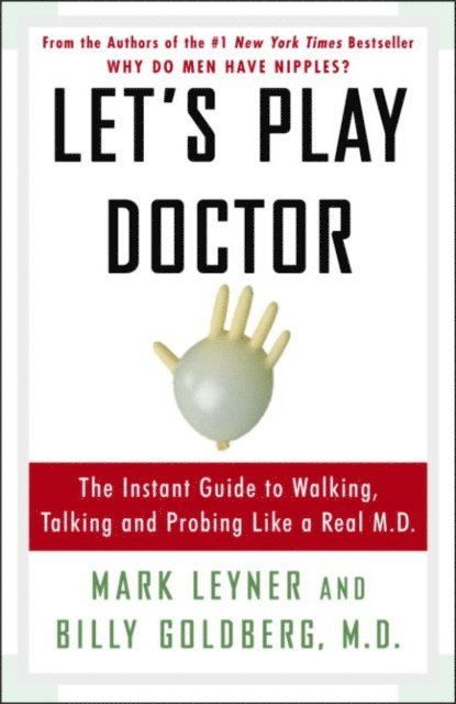 M.D. Billy Goldberg, Mark Leyner - Let's Play Doctor, E-bok