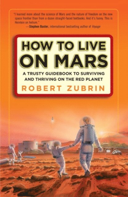 Robert Zubrin - How to Live on Mars, E-bok