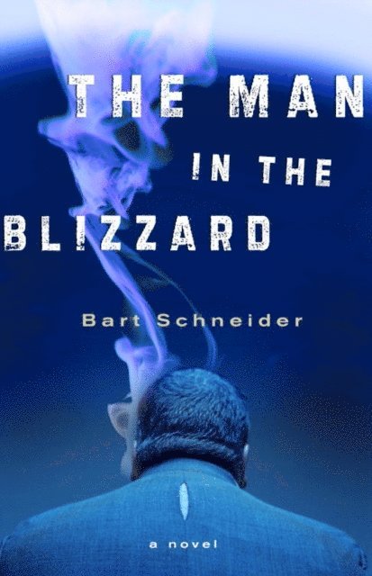 Bart Schneider - Man in the Blizzard, E-bok