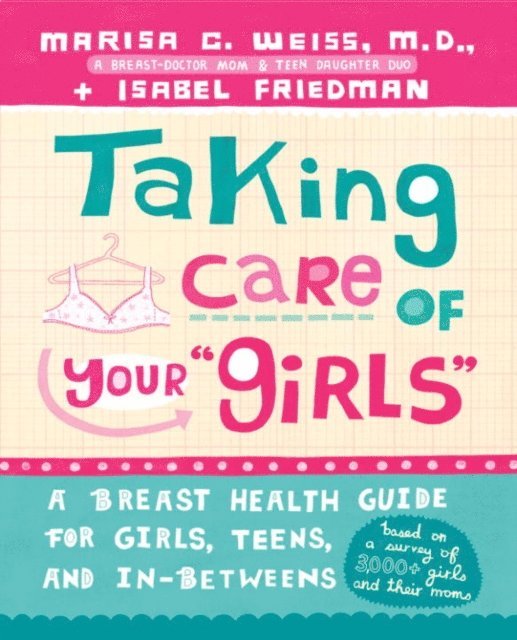 Isabel Friedman, M.D. Marisa C. Weiss - Taking Care of Your Girls, E-bok