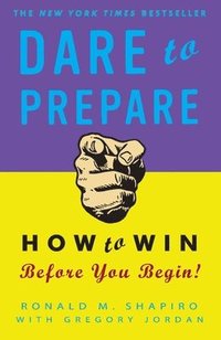 Dare to Prepare: How to Win Before You Begin