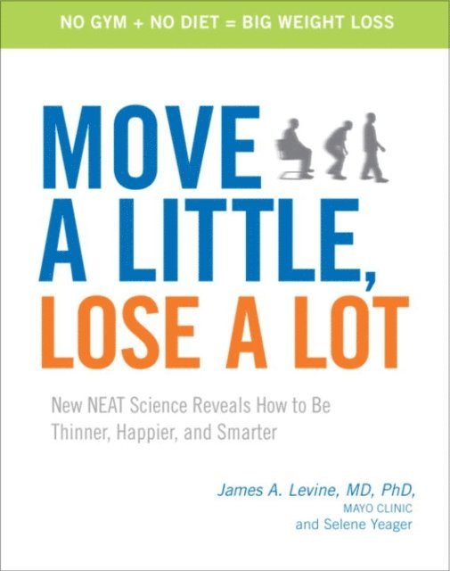 Selene Yeager, MD James Levine - Move a Little, Lose a Lot, E-bok