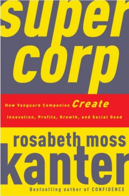 Rosabeth Moss Kanter - SuperCorp, E-bok