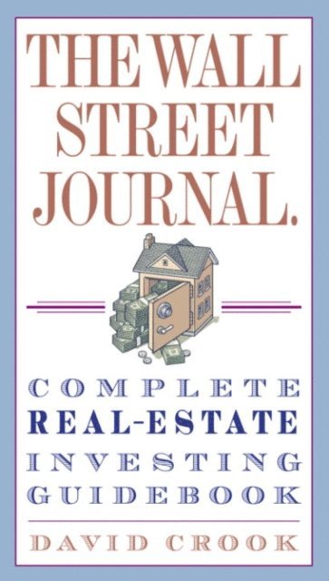 David Crook - Wall Street Journal. Complete Real-Estate Investing Guidebook, E-bok