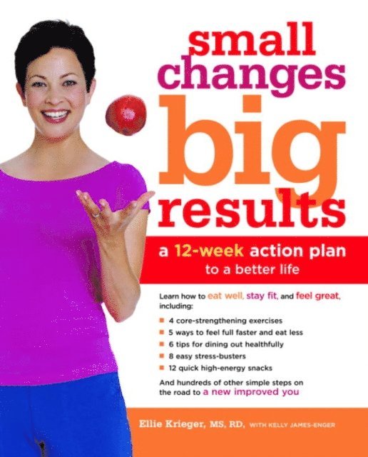 Kelly James-Enger, Ellie Krieger - Small Changes, Big Results, E-bok