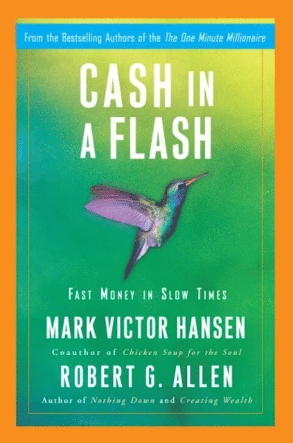 Mark Victor Hansen, Robert G. Allen - Cash in a Flash, E-bok