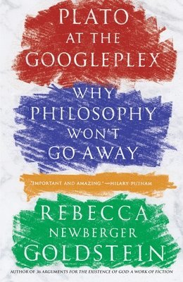 Rebecca Goldstein - Plato at the Googleplex: Why Philosophy Won't Go Away, Häftad. Tillgänglighet: Lägg i varukorg
