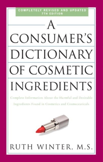 Ruth Winter - Consumer's Dictionary of Cosmetic Ingredients, 7th Edition, E-bok