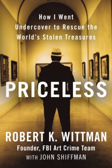 John Shiffman, Robert K. Wittman - Priceless, E-bok
