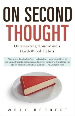 Wray Herbert - On Second Thought: Outsmarting Your Mind's Hard-Wired Habits, Häftad. Tillgänglighet: Lägg i varukorg