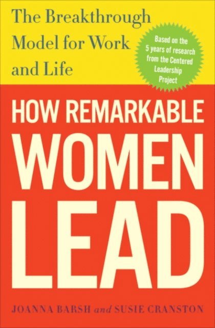 Geoffrey Lewis, Susie Cranston, Joanna Barsh - How Remarkable Women Lead, E-bok