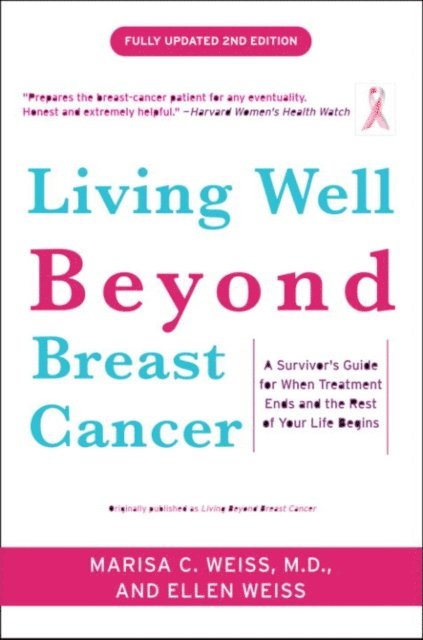 Ellen Weiss, M.D. Marisa C. Weiss - Living Well Beyond Breast Cancer, E-bok