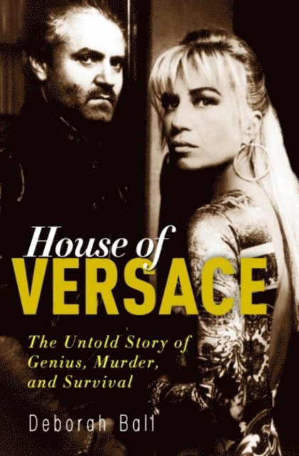 Deborah Ball - House of Versace, E-bok