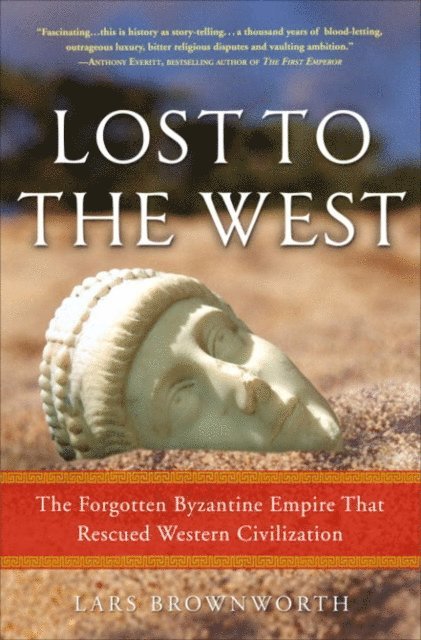 Lars Brownworth - Lost to the West, E-bok