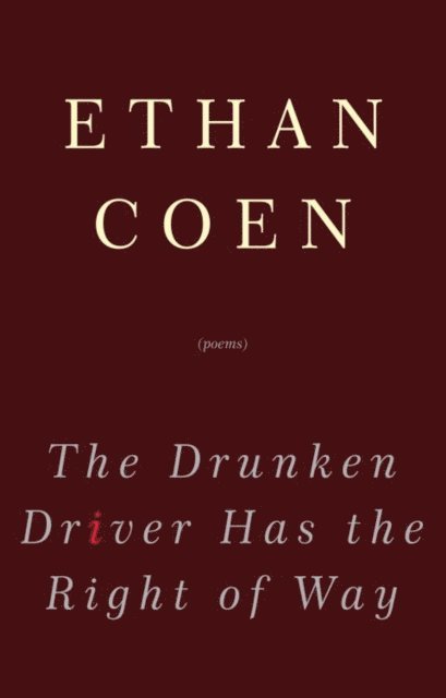 Ethan Coen - Drunken Driver Has the Right of Way, E-bok. Tillgänglighet: Lägg i varukorg