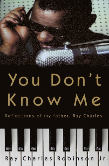 Mary Jane Ross, Jr. Ray Charles Robinson - You Don't Know Me, E-bok