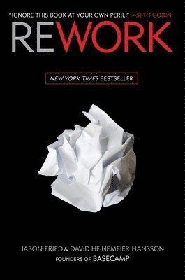 Jason Fried, David Heinemeier Hansson - Rework, Inbunden