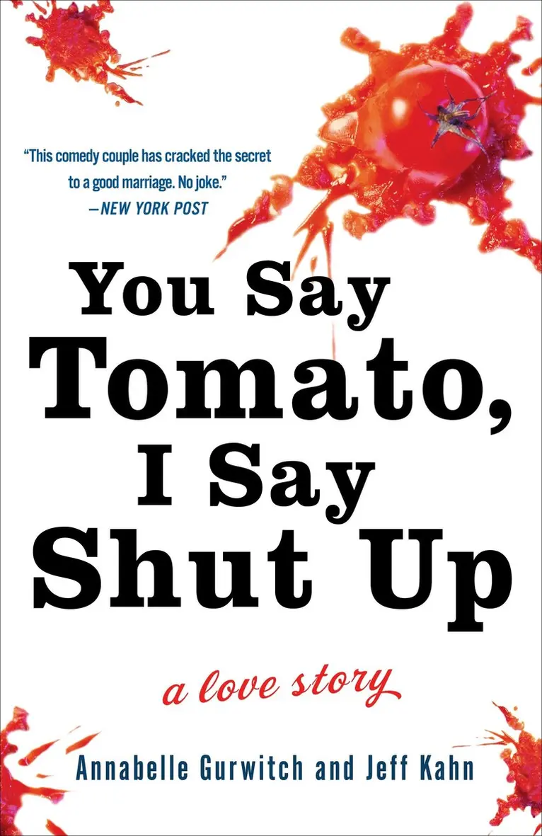 Annabelle Gurwitch, Jeff Kahn - You Say Tomato, I Say Shut Up, Häftad. Tillgänglighet: Lägg i varukorg