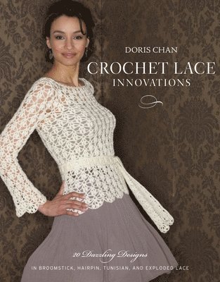 Doris Chan - CROCHET LACE INNOVATIONS, Häftad