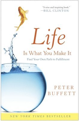 Peter Buffett - Life Is What You Make It, Häftad