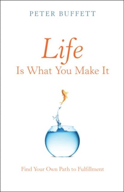Peter Buffett - Life Is What You Make It, E-bok. Tillgänglighet: Lägg i varukorg
