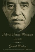 Gabriel García Márquez / Gabriel García Márquez: A Life: Una Vida