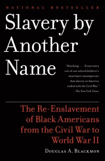 Douglas A. Blackmon - Slavery by Another Name (Pulitzer Prize Winner), E-bok