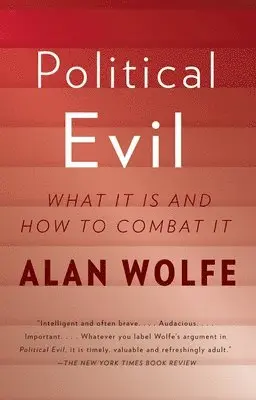 Alan Wolfe - Political Evil, Häftad. Tillgänglighet: Lägg i varukorg