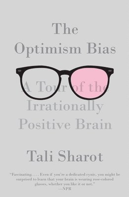 Tali Sharot - The Optimism Bias: A Tour of the Irrationally Positive Brain, Häftad. Tillgänglighet: Lägg i varukorg