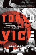 Tokyo Vice: An American Reporter on the Police Beat in Japan