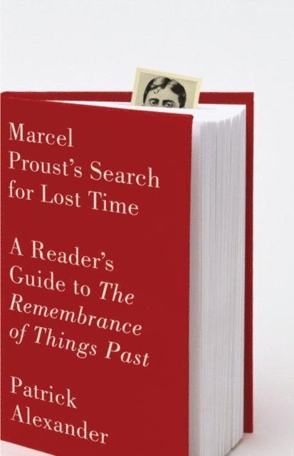Patrick Alexander - Marcel Proust's Search for Lost Time, E-bok