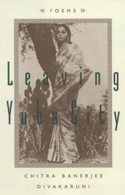 Chitra Banerjee Divakaruni - Leaving Yuba City, E-bok