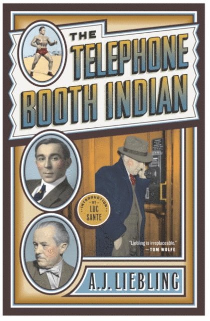 A.J. Liebling - Telephone Booth Indian, E-bok