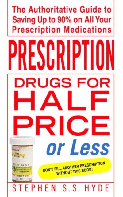 Stephen Hyde - Prescription Drugs for Half Price or Less, E-bok