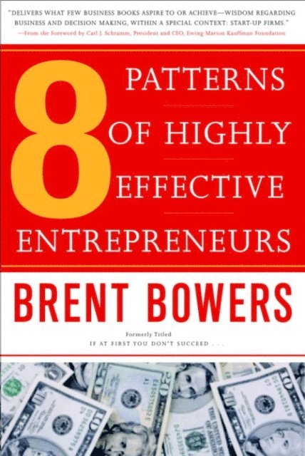Brent Bowers - 8 Patterns of Highly Effective Entrepreneurs, E-bok