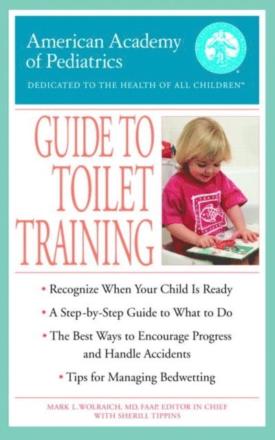 American Academy Of Pediatrics - American Academy of Pediatrics Guide to Toilet Training, E-bok