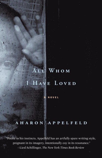 Aharon Appelfeld - All Whom I Have Loved, E-bok