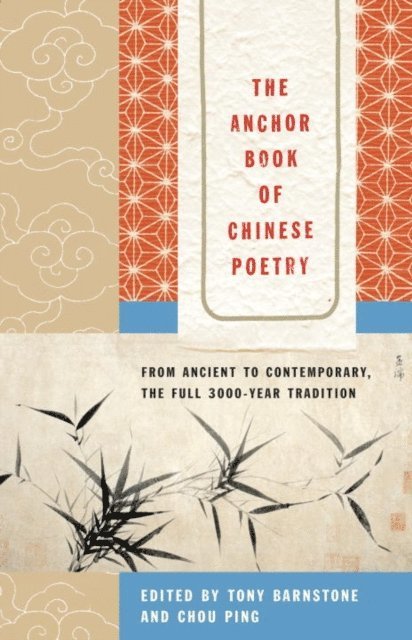 Chou Ping, Tony Barnstone - Anchor Book of Chinese Poetry, E-bok. Tillgänglighet: Lägg i varukorg