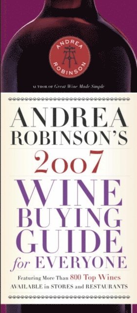 Andrea Robinson - Andrea Robinson's 2007 Wine Buying Guide for Everyone, E-bok