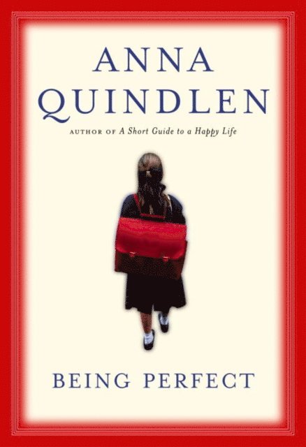 Anna Quindlen - Being Perfect, E-bok