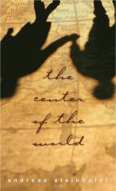 Andreas Steinhofel - Center of the World, E-bok