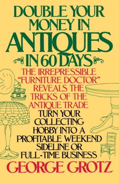 George Grotz - Double Your Money in Antiques in 60 Days, E-bok