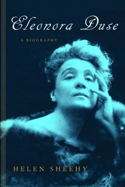 Helen Sheehy - Eleonora Duse, E-bok