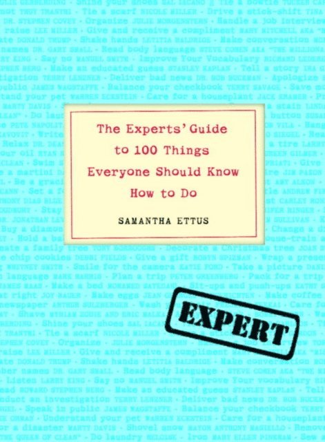 Samantha Ettus - Experts' Guide to 100 Things Everyone Should Know How to Do, E-bok