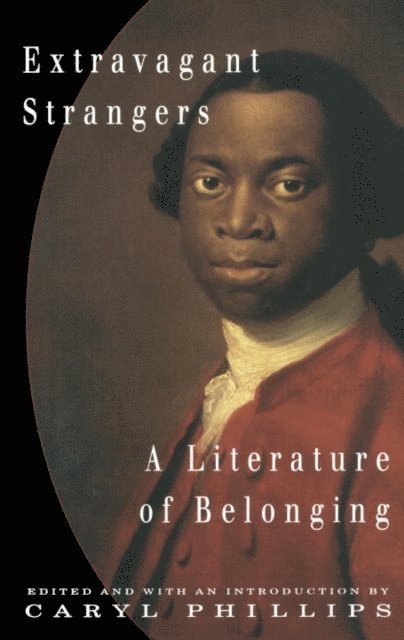 Caryl Phillips - Extravagant Strangers, E-bok