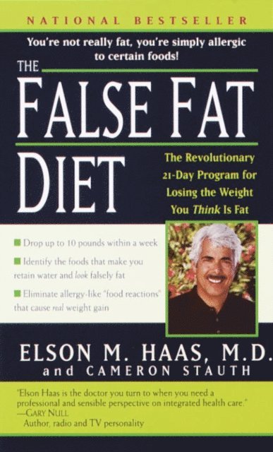 Cameron Stauth, M.D. Elson Haas - False Fat Diet, E-bok